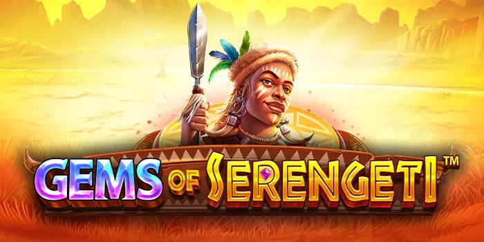 Cara Mudah Meraih Kemenangan Bermain Slot Gems Of Serengeti