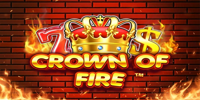 Main Slot Crown Of Fire dan Menangkan Hadiah Besar