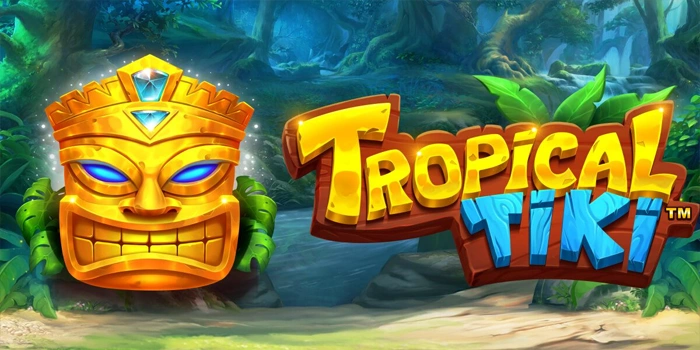 Slot Tropical Tiki Terbaik Dengan Peluang Menang Besar